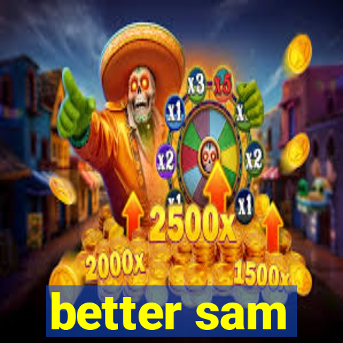 better sam